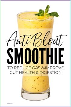 a smoothie in a glass with mint leaves on top and the words anti bloat smoothie to reduce gas & improve gutia