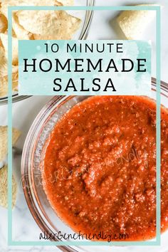 homemade salsa with tortilla chips in the background and text overlay reading 10 minute homemade salsa