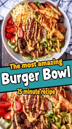 the most amazing burger bowl recipe is 25 minutes to make and it's delicious