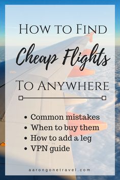 an airplane wing with the words how to find cheap flights to anywhere