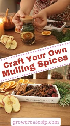 a woman is making mulling spices with apples and cinnamons in the background, text reads craft your own mulling spices