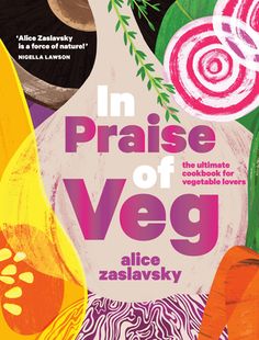 Alice Zaslavsky is a force of nature! --Nigella Lawson The only book you'll ever need on vegetables, with a kaleidoscope of 150+ colorful, innovative recipes for meals of all kinds. Food writer Alice Zaslavsky has written the definitive guide for everyone--from vegan to carnivore--who is ready to open their kitchen to a world of vegetable possibilities. More than 450 pages detail how to handle any vegetable you might pick up at the farmers' market or store--including a rainbow of more than 150 r Cook Vegetables, Australian Food, Nigella Lawson, New Cookbooks, Penguin Random House, Cooked Vegetables, Online Bookstore, Teacher Help, Recipe Book