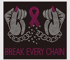 the words break every chain are made up of pink and white ribbons on black background