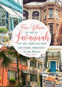 a collage of photos with the words fire place to visit in savannah that will make you pack and travel immediately to the south