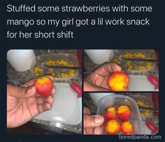 someone is peeling some strawberries with some mango so my girl got a work snack for her short shift