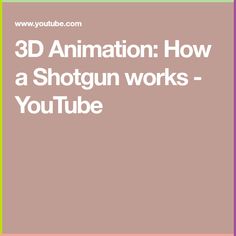 the text, 3d animation how a shotgun works - youtubee is shown in white