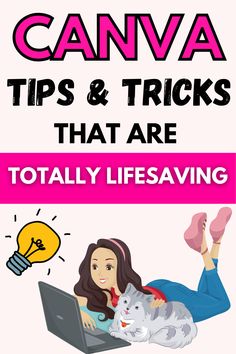 a woman laying on top of a laptop computer with the words canva tips and tricks that are totally lifesaving