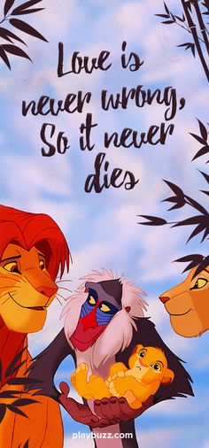 the lion king is holding two small babies in his arms, with an inscription above it that reads love is never wrong so it never dies