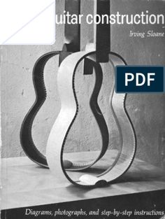 an image of guitar construction with the text, diagrams, photographs, and step - by - step instructions