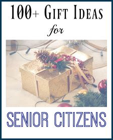 a gift box with the words, 100 + gift ideas for senior citizens