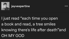 a tweet that reads, i just read each time you open a book and read, a tree smiles