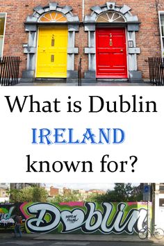 what is dublin, ireland known for? with the words do you know it?