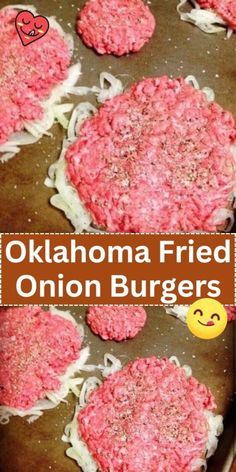 some hamburger patties are being cooked on a pan with the words, oklahoma fried onion burgers