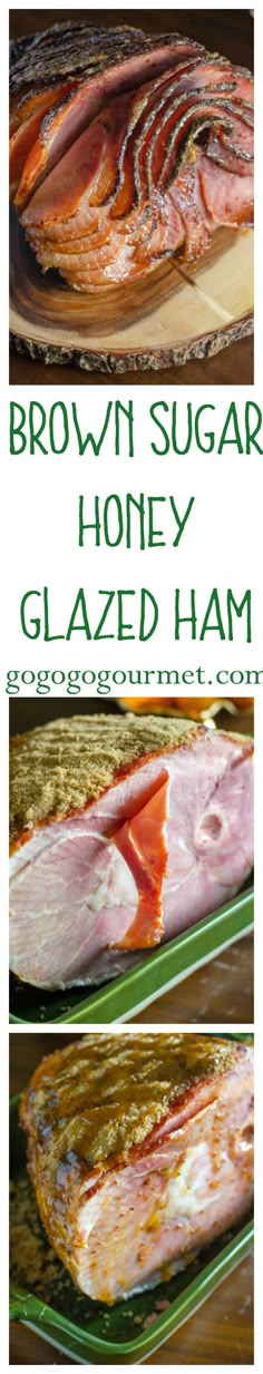 brown sugar honey glazed ham is shown on a cutting board with the words, brown sugar honey glazed ham