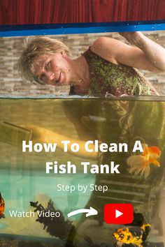 a fish tank with a woman in it and the words how to clean a fish tank