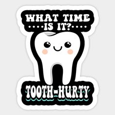 Dentist Stickers, Dentist Assistant, Dental Nurse, What Time Is It, Dental School, The Dentist, What Time Is, Dental Hygienist, Dental Hygiene