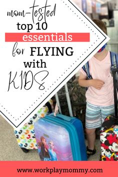 a young boy standing next to luggage at an airport with the words mom tested top 10 essentials for flying with kids