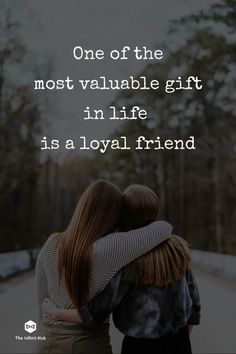 One of the most valuable gift in life is a loyal friend quote Loyal Best Friend Quotes, Loyal Friend Quotes, Enjoying Life Quotes, Science Of Happiness, Forever Quotes, Secret Quotes, Besties Quotes, Loyal Friends