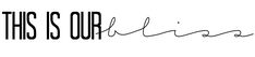 this is our name written in cursive writing on a white background with black ink