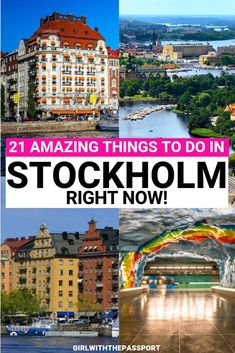 the top things to do in stockholm right now with text overlay that reads, 21 amazing things to do in stockholm right now