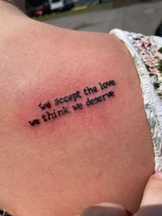 Lover You Should've Come Over Tattoo, Taller In Another Dimension Tattoo, We Accept The Love We Think We Tattoo, Cigarettesaftersex Tattoo Ideas, We Accept The Love We Think We Deserve Tattoo, Lana Del Rey Tattoo Ideas Lyrics, Lyric Tattoos, Hope Strength