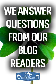 a four leaf clover with the words we answer questions from our blog readers on it