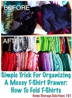 the before and after pictures of an organized t - shirt drawer with text that reads, simple trick for organizing a messy tshirt drawer how to fold t - shirts