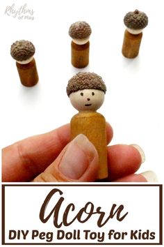 DIY Acorn Peg Dolls - An easy craft and homemade gift idea for kids and adults! They are the perfect handmade wooden toy dolls for pretend or imaginative dramatic play. Rustic DIY autumn home decor that can be displayed on mantles, window sills, fairy gardens, and fall nature tables. | #RhythmsOfPlay #DIYToy #DIYDecor #DIYFallDecor #KidsCraft #CraftForKids #DIYforKids #WoodenToy #HomemadeToy #ToyForKids Acorn Diy, Acorn Decor, Garden Cookies, Homemade Gift Idea, Faerie Garden, Handmade Kids Toys, Acorn Crafts, Fall Nature, Wood Peg Dolls