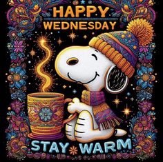 snoopy holding a cup of coffee with the words happy wednesday stay warm