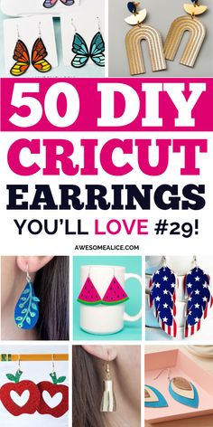 the cover of 50 diy cricut earrings you'll love 29