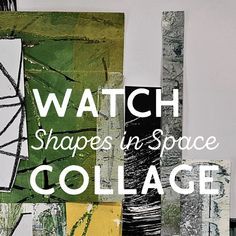 the words watch shapes in space collage are surrounded by art pieces