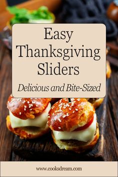 an image of thanksgiving sliders with cheese and tomato sauce on them, text overlay reads easy thanksgiving slides delicious and bite - sized