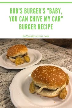 two burgers sitting on top of white plates with green lettering that says bob's burger's baby, you can give my car burger recipe