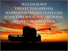 a truck with the words success not the key to happiness, happiness is the key to success if you love what you are doing, you will be successful