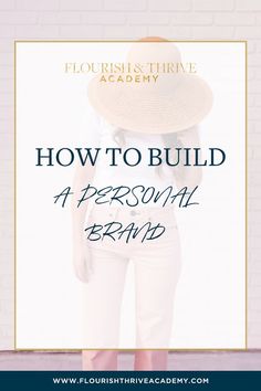 a woman wearing a straw hat with text overlay reading how to build a personal brand