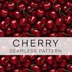 a large pile of cherries with the words cherry seamless pattern on it's side