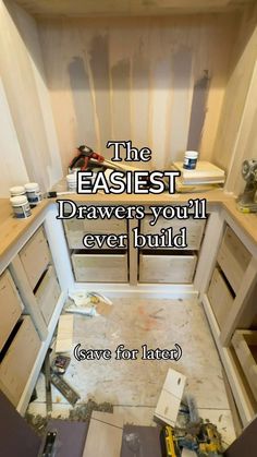 an unfinished kitchen with the words the easyest drawers you'll ever build save for later