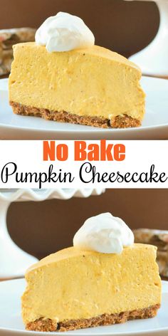 no bake pumpkin cheesecake with whipped cream on top and the words, no bake pumpkin cheesecake above it