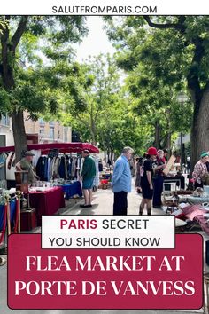 the flea market at port de vanves in paris, france with text overlay that reads paris secret you should know