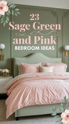 a bed with pink sheets and pillows in front of a green wall that says 23 sage green and pink bedroom ideas