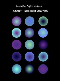 an image of different colored circles on a black background with the words, northern lights 4 hour story highlight covers