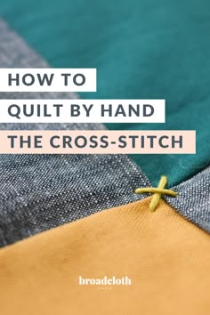 how to quilt by hand on the cross - stitch table cloth with text overlay