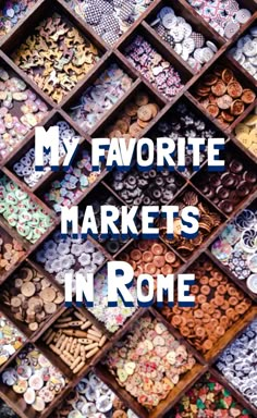 the words, my favorite markets in rome are overlaid by many different types of buttons