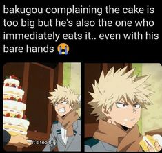 an anime character holding a cake with the caption that reads, bakago comparing the cake is too big but he's also the one who immediately eats it even with his bare hands