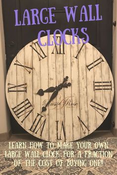 a large wall clock with the words learn how to make your own large wall clock for fraction