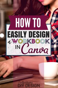 a woman working on her laptop with the title how to easily design a workbook in canada