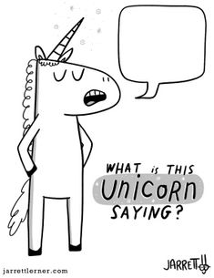 a unicorn with an empty speech bubble in it's mouth and the words what is this unicorn saying?