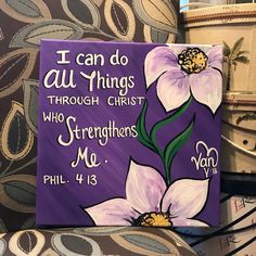 a purple canvas with white flowers and the words i can do all things through christ who straightens me