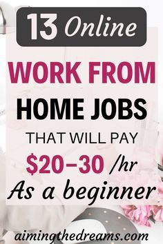 a woman sitting at her desk with the words work from home jobs that will pay $ 20 - 30 / hr as a beginner