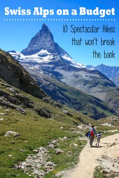 two people hiking up a trail in the mountains with text overlay saying swiss alps on a budget